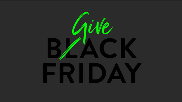 Black Friday? It's time for Give Back Friday..!