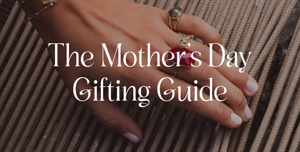 The Mother's Day Gifting Guide
