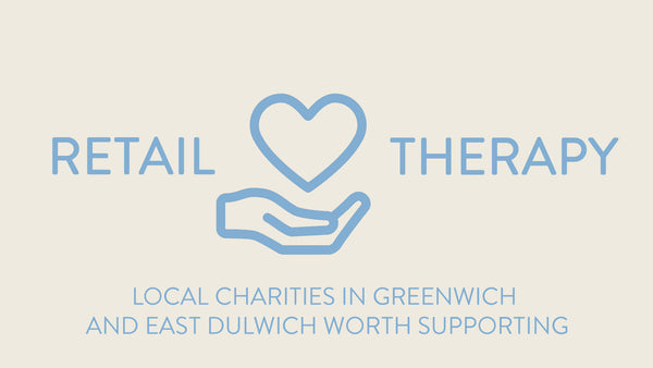 Retail Therapy: Local Charities In Greenwich and Dulwich Worth Supporting